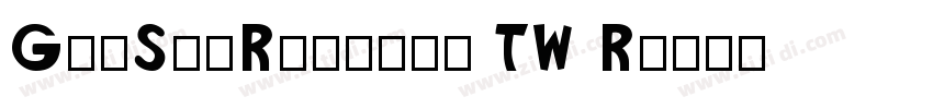 GenSenRounded TW R字体转换